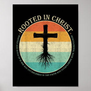 Rooted In Christ , Jesus Cross Christian Faith Poster