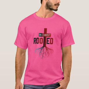 Rooted In Christ Tree Cross Pray God Bible Verse C T-Shirt