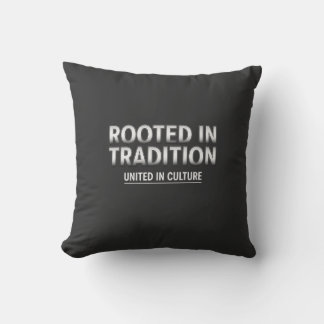 Rooted in Tradition United in Culture Black White Throw Pillow