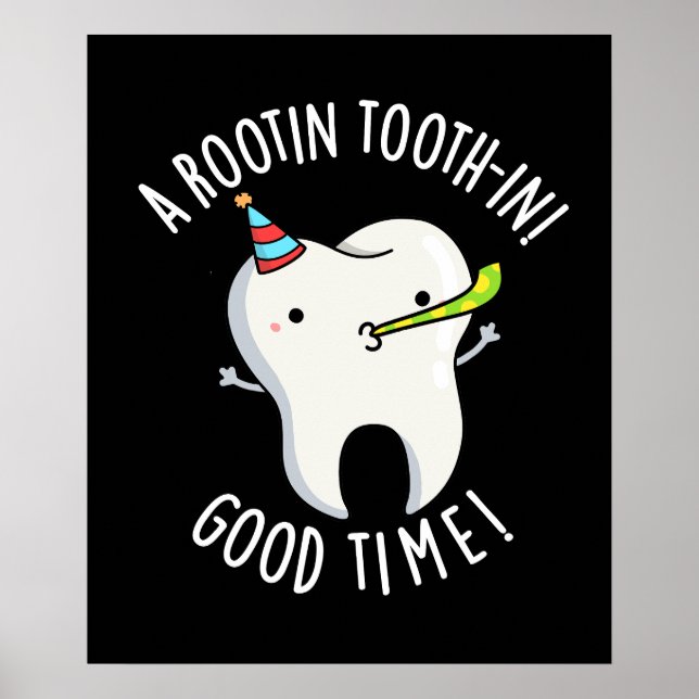 Rootin Toothin Good Time Dental Tooth Pun Dark BG Poster (Front)