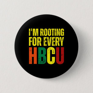 Rooting For Every Hbcu Black History College Gradu 2 Inch Round Button