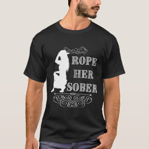Rope Her Sober Western Cowgirl Sober Anniversary A T-Shirt