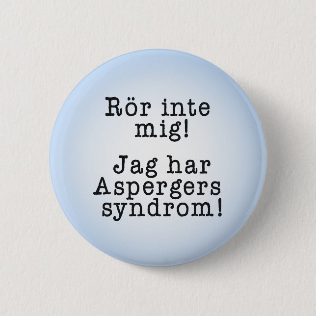 "Rör inte mig" för personer med aspergers syndrom 2 Inch Round Button (Front)