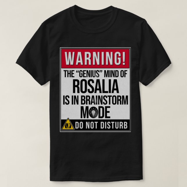 Rosalia Name -  Warning The Genius Mind Of Rosalia T-Shirt (Design Front)