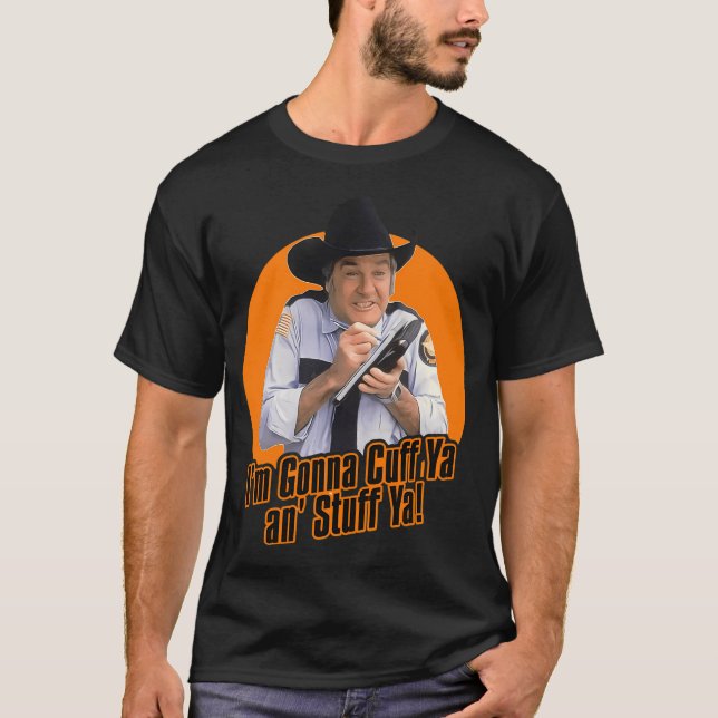 Rosco P. Coltrane Cuff Ya an Stuff Ya T-Shirt (Front)