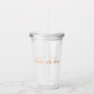 "Rose all day" Rose light pink clear Acrylic Tumbler