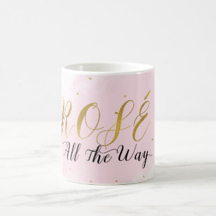 Rosé All the Way Pink & Gold Wine Modern Glam Coffee Mug