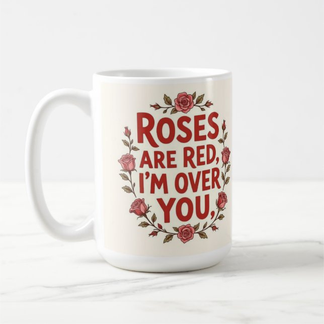 Rose are red I'm over you Coffee Mug (Left)