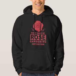 Rose Garden Rule Funny Pruning Gardening Rose Gar Hoodie