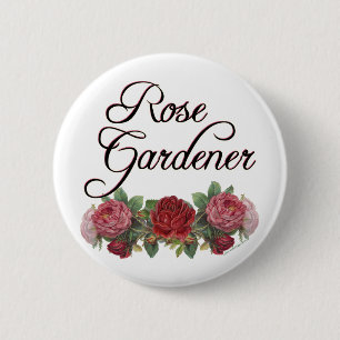 Rose Gardener Saying with Roses 2 Inch Round Button