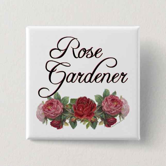 Rose Gardener Saying with Roses 2 Inch Square Button (Front)