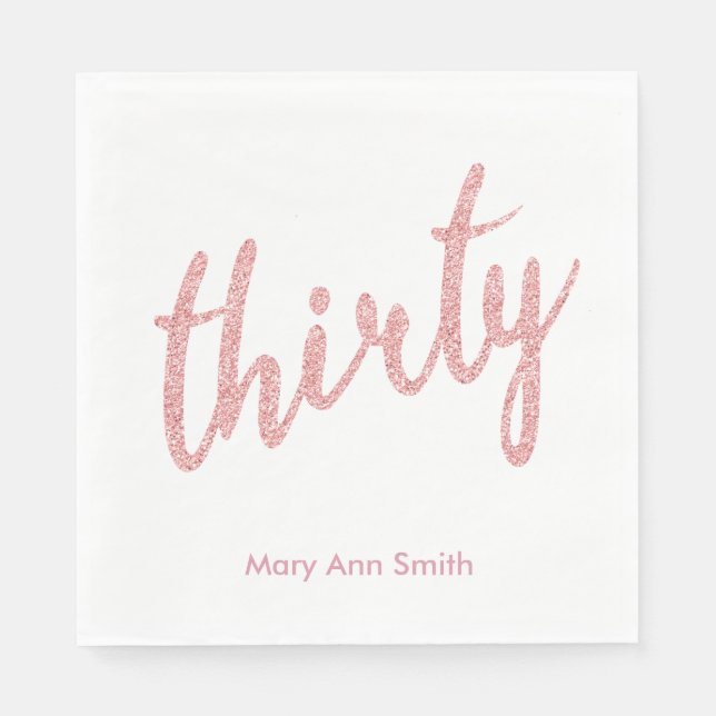 Rose Gold 30 Birthday Party Glitter "Thirty" Napkin (Front)