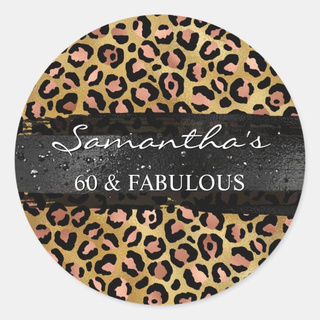 Rose Gold and Black Foil Leopard 60 & Fabulous Classic Round Sticker (Front)