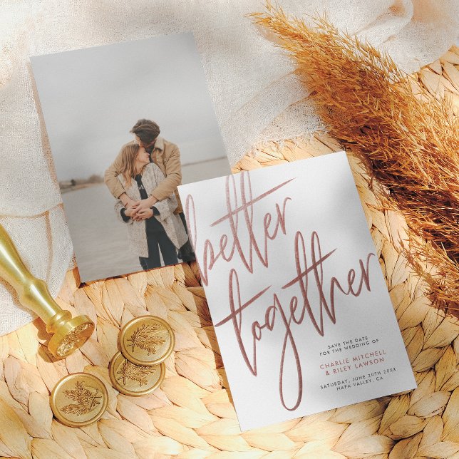 Rose Gold Better Together Modern Save The Date (Creator Uploaded)