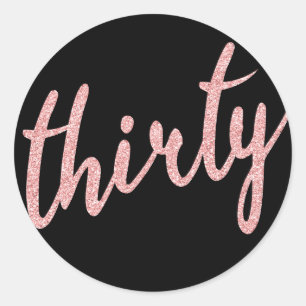 Rose Gold Black 30 Birthday Party Glitter "Thirty" Classic Round Sticker