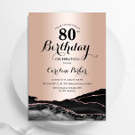 Rose Gold Black Agate Marble 80th Birthday Invitation<br><div class="desc">Black and rose gold agate 80th birthday party invitation. Elegant modern design featuring rosc stone marble geode background,  faux glitter rose gold and typography script font. Trendy invite card perfect for a stylish women's bday celebration. Printed Zazzle invitations or instant download digital printable template.</div>