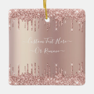 Rose Gold Blush Glitter Sparkle Drips Custom Text  Ceramic Ornament