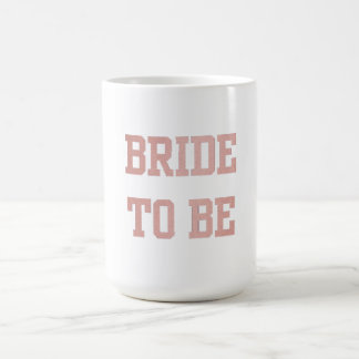 Rose Gold Bride to Be Coffee Mug