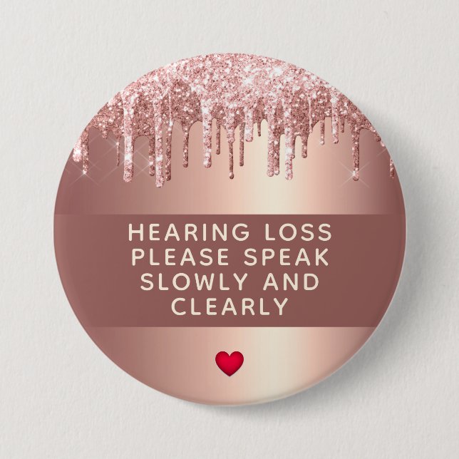 Rose Gold Drip Heart Hearing Loss 3 Inch Round Button (Front)