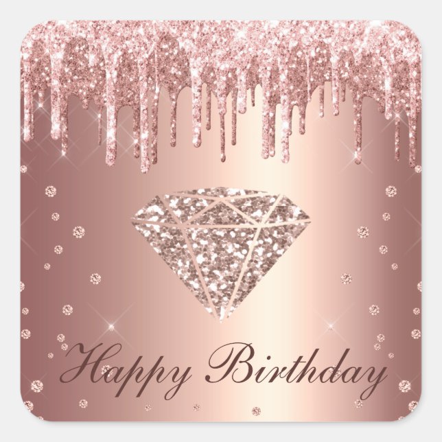 Rose Gold Dripping Glitter & Diamond Birthday Square Sticker (Front)