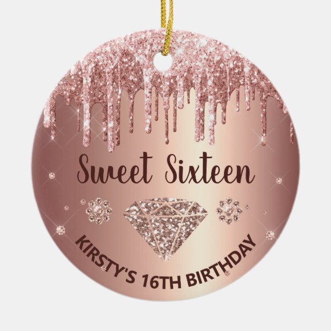 Rose Gold Dripping Glitter & Diamond Sweet 16 Ceramic Ornament (Front)