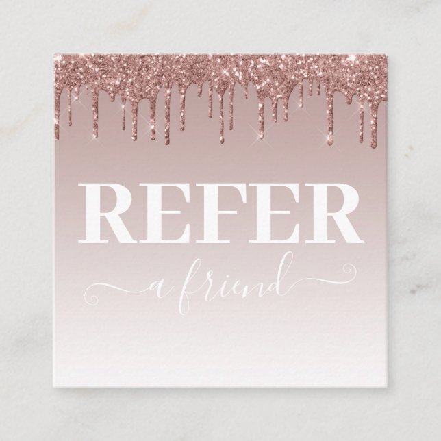 Rose Gold Dripping Glitter Refer a Friend Referral Card (Front)