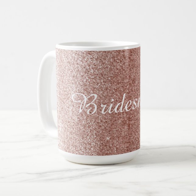 Rose Gold Faux Glitter With Bridesmaid Name Coffee Mug (Front Left)