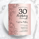 Rose Gold Floral 30th Birthday Party Invitation<br><div class="desc">Rose Gold Floral 30th Birthday Party Invitation. Minimalist modern design featuring botanical outline drawings accents and typography script font. Simple trendy invite card perfect for a stylish female bday celebration. Can be customized to any age. Printed Zazzle invitations or instant download digital printable template.</div>