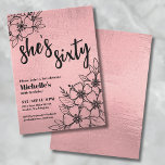 Rose Gold Floral 60th Birthday Party Invitation<br><div class="desc">This elegant 60th birthday invitation features a chic faux rose gold foil background with sleek black fonts and black floral accents, perfect for someone who’s young at heart. The design showcases a mix of modern script typography with "she's sixty" and a classic serif font for a refined look. Celebrate sixty...</div>