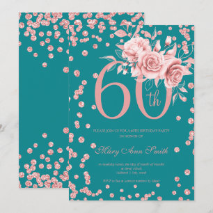 Rose Gold Floral & Confetti 60th Birthday Teal Invitation