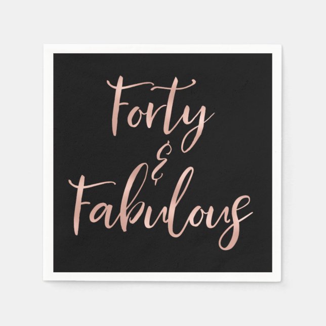 Rose Gold Foil Forty | 40 and Fabulous Napkin (Front)