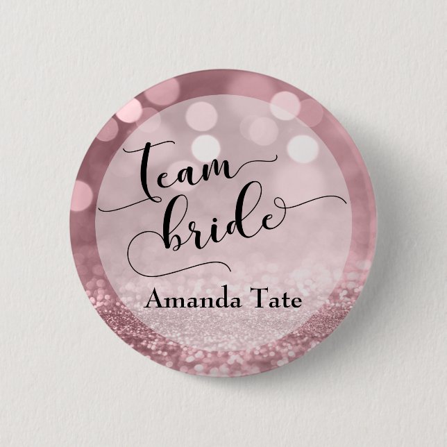Rose Gold Glitter Bokeh Typography Team Bride 2 Inch Round Button (Front)