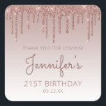 Rose Gold Glitter Drip 21st Birthday Thank You Square Sticker<br><div class="desc">These chic 21st birthday party thank-you stickers feature a sparkly rose gold faux glitter drip border and rose gold ombre background. The words "Thank you for coming!" appear in dark rose. Personalize them with her name in handwriting script,  along with her birthday and date below.</div>