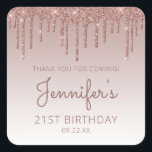 Rose Gold Glitter Drip 21st Birthday Thank You Square Sticker<br><div class="desc">These chic 21st birthday party thank-you stickers feature a sparkly rose gold faux glitter drip border and rose gold ombre background. The words "Thank you for coming!" appear in dark rose. Personalize them with her name in handwriting script,  along with her birthday and date below.</div>