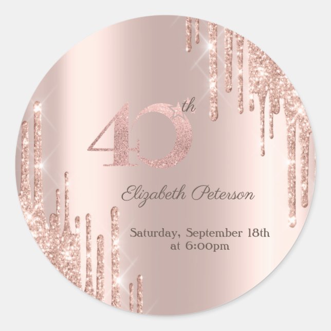 Rose Gold Glitter Drips 40th Birthday Party  Classic Round Sticker (Front)