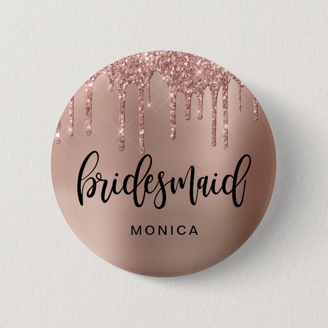 Rose gold glitter drips bridesmaid 2 inch round button (Front)