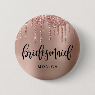 Rose gold glitter drips bridesmaid 2 inch round button