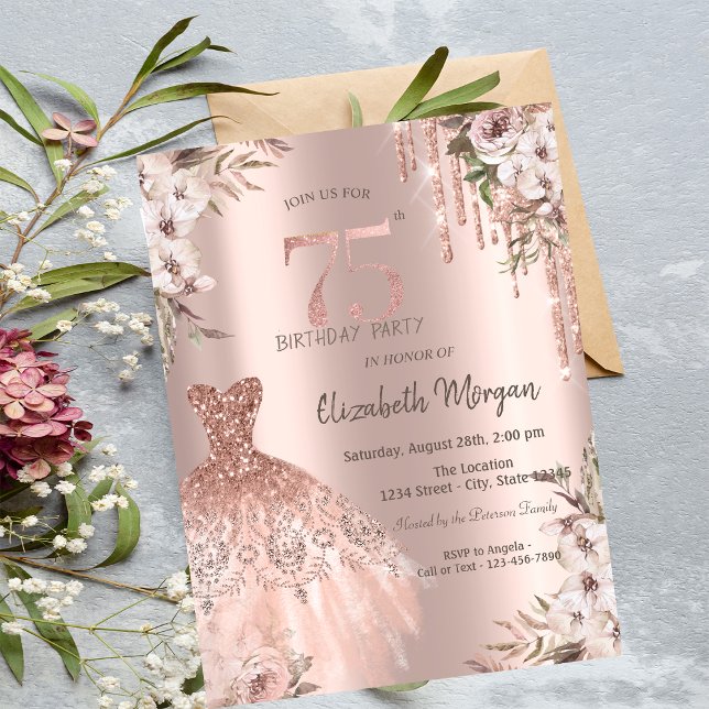 Rose Gold Glitter Drips Dress Floral 75th Birthday Invitation (Creator Uploaded)