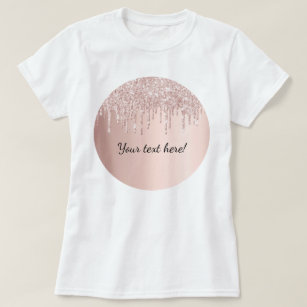 Rose gold glitter drips dripping girly glam text T-Shirt