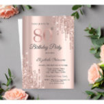 Rose Gold Glitter Drips Rose Gold 80th Birthday   Invitation<br><div class="desc">A modern,  chic,  and glamourous with rose gold glitter drips on a rose gold background.</div>
