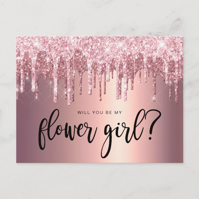 Rose gold glitter drips will you be my flower girl invitation postcard (Front)