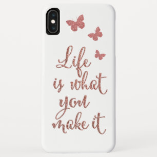 Rose Gold Glitter Life Is What You Make It quote iPhone XS Max Case