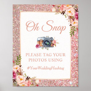 Rose Gold Glitters Floral Oh Snap Hashtag Sign