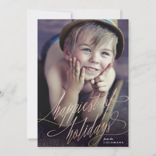 Rose Gold Happiest of Holidays Script Photo Card