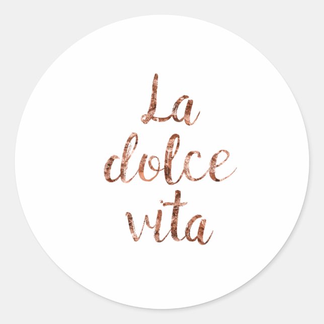 Rose gold La Dolce Vita Classic Round Sticker (Front)