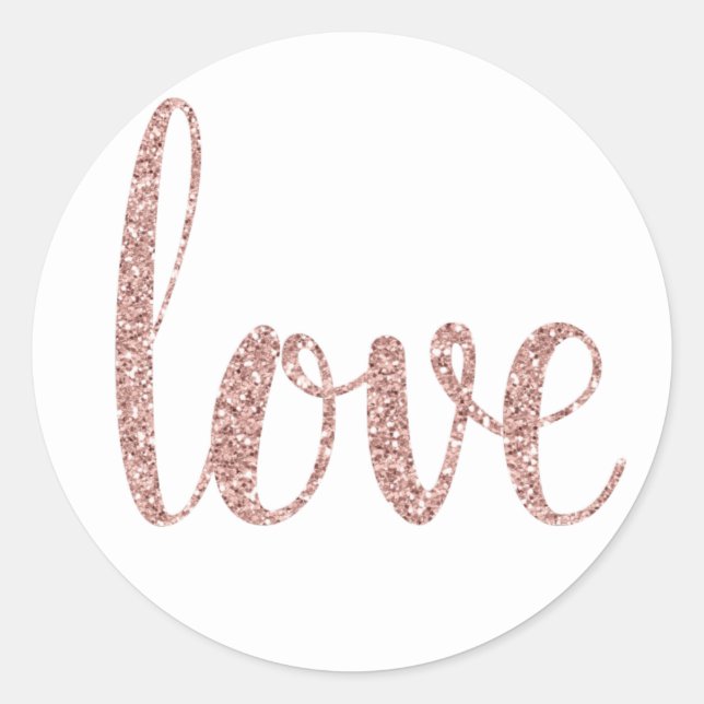 Rose gold love stickers, glitter font classic round sticker (Front)