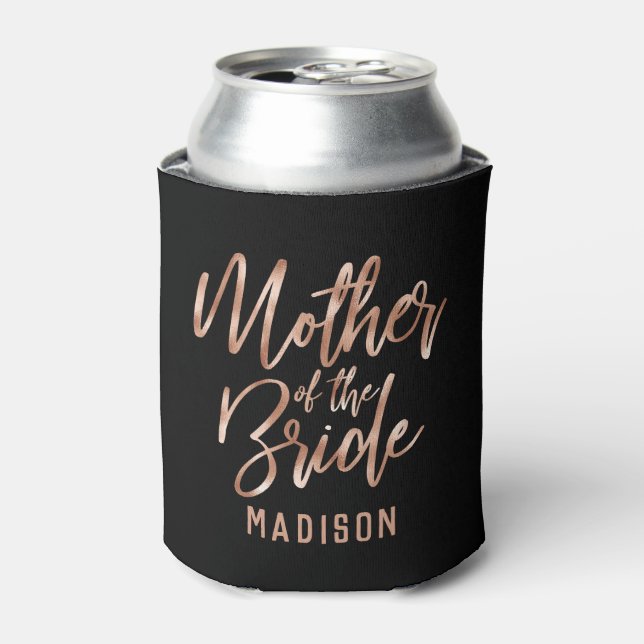 Rose Gold Modern Wedding Mother of the Bride Can Cooler (Can Front)