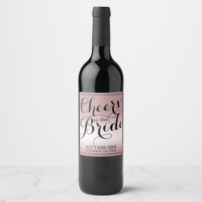 Rose Gold Pink CHEERS TO THE BRIDE Bridal Wine Wine Label (Front)