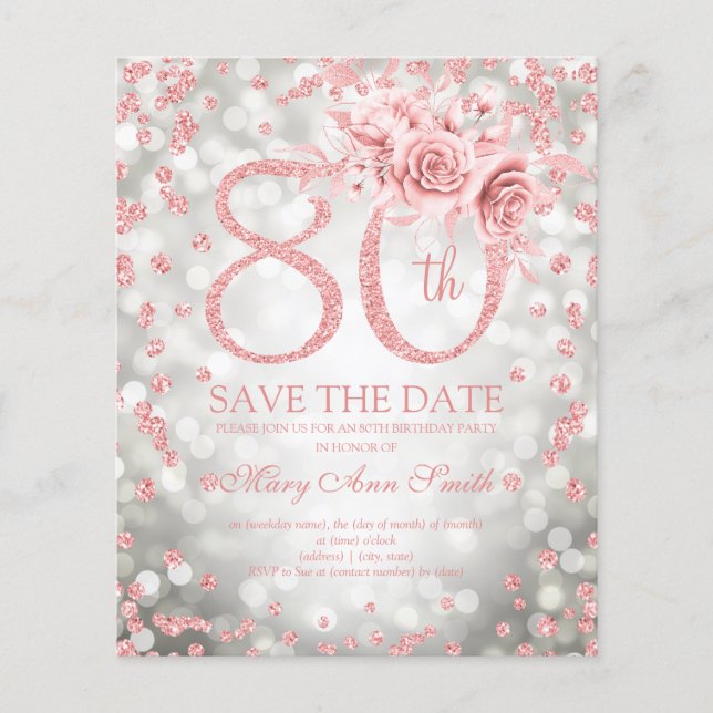 Rose Gold Silver Floral 80 Birthday Save the Date Flyer (Front)
