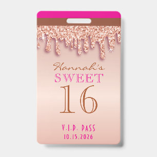 Rose Gold Sparkle Drippy Drip Sweet Sixteen VIP Badge